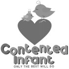 CONTENTED INFANT ONLY THE BEST WILL DO