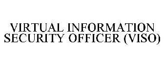 VIRTUAL INFORMATION SECURITY OFFICER (VISO)