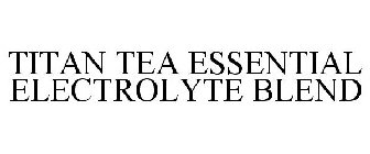 TITAN TEA ESSENTIAL ELECTROLYTE BLEND