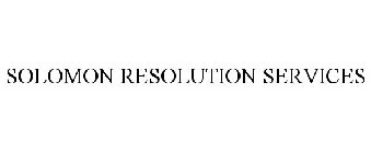 SOLOMON RESOLUTION SERVICES