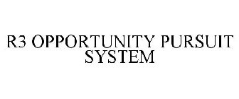 R3 OPPORTUNITY PURSUIT SYSTEM