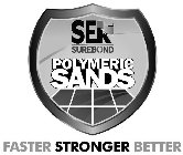 SEK SUREBOND POLYMERIC SANDS FASTER STRONGER BETTER