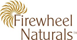 FIREWHEEL NATURALS