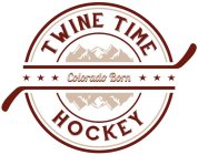 TWINE TIME COLORADO BORN HOCKEY