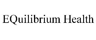 EQUILIBRIUM HEALTH