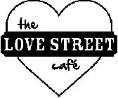 THE LOVE STREET CAFÉ