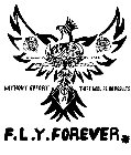 F.L.Y.FOREVER *IMMEASURABLY* *GREAT* MMXIV WITHOUT EFFORT THERE WILL BE NO RESULTS F.L.Y.FOREVER*