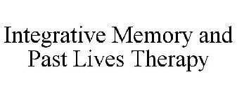 INTEGRATIVE MEMORY AND PAST LIVES THERAPY