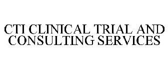 CTI CLINICAL TRIAL AND CONSULTING SERVICES