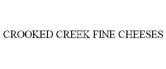 CROOKED CREEK FINE CHEESES