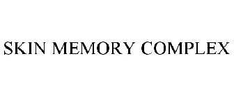 SKIN MEMORY COMPLEX
