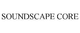 SOUNDSCAPE CORE