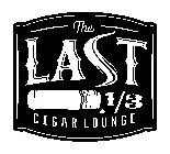 THE LAST 1/3 CIGAR LOUNGE