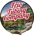 FRIO TUBING COMPANY