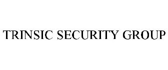 TRINSIC SECURITY GROUP