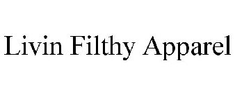 LIVIN FILTHY APPAREL