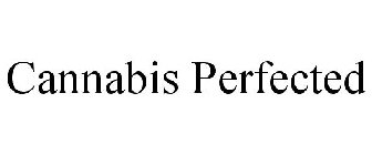 CANNABIS PERFECTED