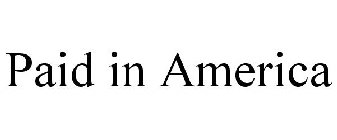 PAID IN AMERICA
