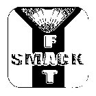 SMACK FAT