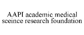 AAPI ACADEMIC MEDICAL SCEINCE RESEARCH FOUNDATION