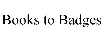 BOOKS TO BADGES
