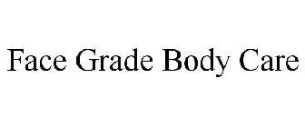 FACE GRADE BODY CARE
