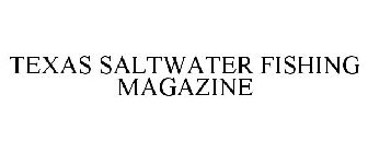 TEXAS SALTWATER FISHING MAGAZINE