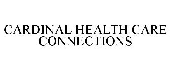 CARDINAL HEALTH CARE CONNECTIONS