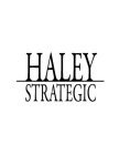 HALEY STRATEGIC