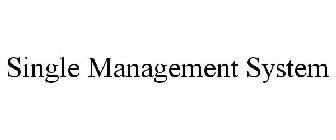 SINGLE MANAGEMENT SYSTEM