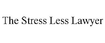 THE STRESS LESS LAWYER