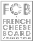FCB FRENCH CHEESE BOARD LA MAISON DU FROMAGE