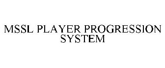 MSSL PLAYER PROGRESSION SYSTEM