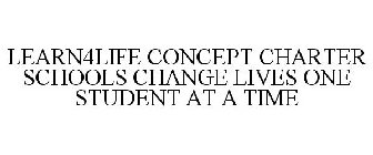 LEARN4LIFE CONCEPT CHARTER SCHOOLS CHANGE LIVES ONE STUDENT AT A TIME
