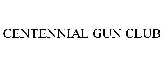 CENTENNIAL GUN CLUB