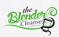 THE BLENDER CLEANSE BY BLENDER BABES