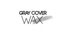 GRAY COVER WAX