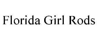 FLORIDA GIRL RODS