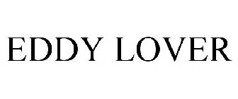 EDDY LOVER