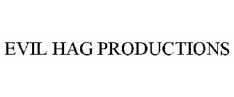 EVIL HAG PRODUCTIONS