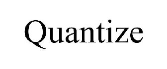 QUANTIZE