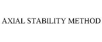 AXIAL STABILITY METHOD