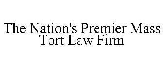 THE NATION'S PREMIER MASS TORT LAW FIRM