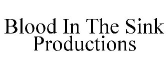 BLOOD IN THE SINK PRODUCTIONS