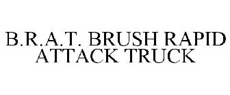 B.R.A.T. BRUSH RAPID ATTACK TRUCK