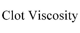 CLOT VISCOSITY