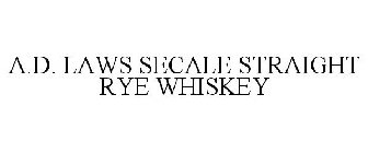 A.D. LAWS SECALE STRAIGHT RYE WHISKEY