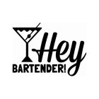 HEY BARTENDER!