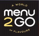 MENU 2 GO A WORLD OF FLAVOURS