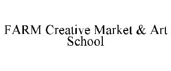 FARM CREATIVE MARKET & ART SCHOOL